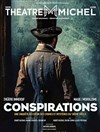 Conspirations - Théâtre Michel