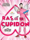 Ras le Cupidon - La Comédie de Metz