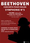 Beethoven: Symphonie n°5, Ouverture Coriolan, Concerto pour violon - Eglise de la Madeleine