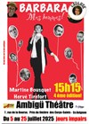 Barbara : Mes Hommes ! - Ambigu Théâtre