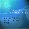 La mort ? Je n'y crois pas - L'Atalante