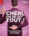 Chéri, on se dit tout ! - Comédie Bastille