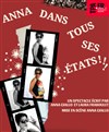 Anna dans tous ses états - Théâtre Le Mélo D'Amélie