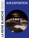 Sur/exposition - La Reine Blanche