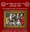 Le Comedy Club des Têtes de l'Art fait son show - Tête de l'Art 74