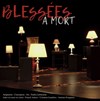 Blessées... à mort - La maison des passages
