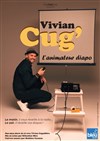 Vivian Cug' dans L'animateur diapo - Théâtre Grand Mélo Paradis