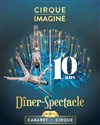 Dîner-spectacle : Cirque Imagine - Cabaret Acte V - Cirque Imagine - Chapiteau Baroque