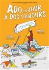 Ado un jour, à dos toujours - Café-Théatre L'Atelier des Artistes