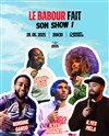 Le Babour fait son Show ! avec Nordine Ganso, Ilyes Mela, Emy, Ilyes Djadel, Sarah Lélé - Cabaret Sauvage