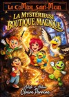La mystérieuse boutique magique - La Comédie Saint Michel - grande salle 
