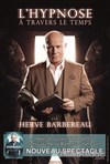 Hervé Barbereau dans L'hypnose à travers le temps - Le BK Café Théâtre 
