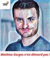 Mathieu Gorges n'en démord pas ! - Théâtre le Passage vers les Etoiles - Salle des Etoiles