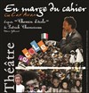 En marge du cahier - Théâtre de la violette