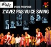 Go'jazz : Z'avez pas vu ce swing - Espace Icare