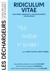 Ridiculum vitae - Les Déchargeurs - Salle Vicky Messica