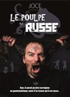 Joce dans Le poulpe est Russe - La Comédie de Lille