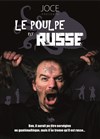 Joce dans Le poulpe est Russe - Théâtre Comédie de Lille 