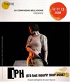 IPH (s'il faut mourir pour vous) - Théâtre El Duende