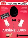 Arsène Lupin - Théâtre Michel