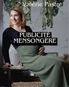 Valérie Pastre dans Publicité Mensongère - L'Appart Café - Café Théâtre