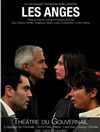 Les anges - Théâtre du Gouvernail