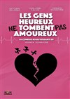 Les gens heureux ne tombent pas amoureux - Coul'Théâtre