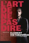 Clément Viktorovitch dans L'art de ne pas dire - L'Embarcadère