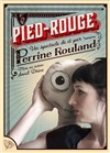 Perrine Rouland dans Pied-Rouge - Au Rikiki