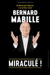 Bernard Mabille dans Miraculé ! - Auditorium de Nimes - Hôtel Atria