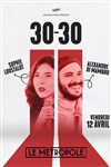 Alexandre Di Mambro & Sophie Loustalot en 30/30 - Le Métropole
