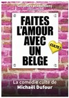 Faites l'amour avec un belge ! - Théâtre Sébastopol