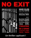 No exit - Théâtre de L'Orme