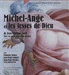 Michel-Ange et les fesses de Dieu - Théâtre 14