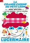 La grande cuisine du petit Léon - Théâtre Le Lucernaire