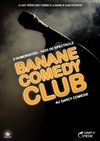 La Banane Comedy Club - Le Darcy Comédie