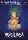 Vassilissa - La Comédie Saint Michel - grande salle 