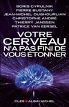 Votre cerveau n'a pas fini de vous étonner - L'Entrepôt / Galerie