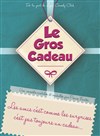 Le Gros Cadeau - Boui Boui Café Comique
