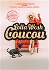 Lolla Wesh dans Coucouuu - La Comédie de Toulouse