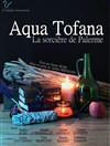 Aqua Tofana, la sorcière de Palerme - Centre Paris'Anim Mathis