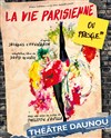 La Vie Parisienne ou presque - Théâtre Daunou