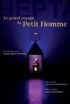 Hepta, Le grand voyage du Petit Homme - Théâtre Essaion