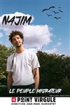 Najim dans Le peuple migrateur - Le Point Virgule