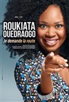Roukiata Ouedraogo dans Je demande la route - Théâtre Roger Lafaille