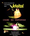 Arkaitza l'aube du crépuscule - Le Colisée