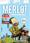 Merlot: Au fond de la classe - MJC Villeneuve la Garenne - Virtuoz Club