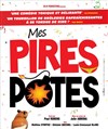 Mes pires potes - La comédie de Marseille (anciennement Le Quai du Rire)