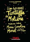 Tartuffe, Les 40 000 - Théâtre Montmartre Galabru