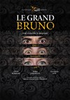 Le Grand Bruno - Théâtre Le Petit Manoir